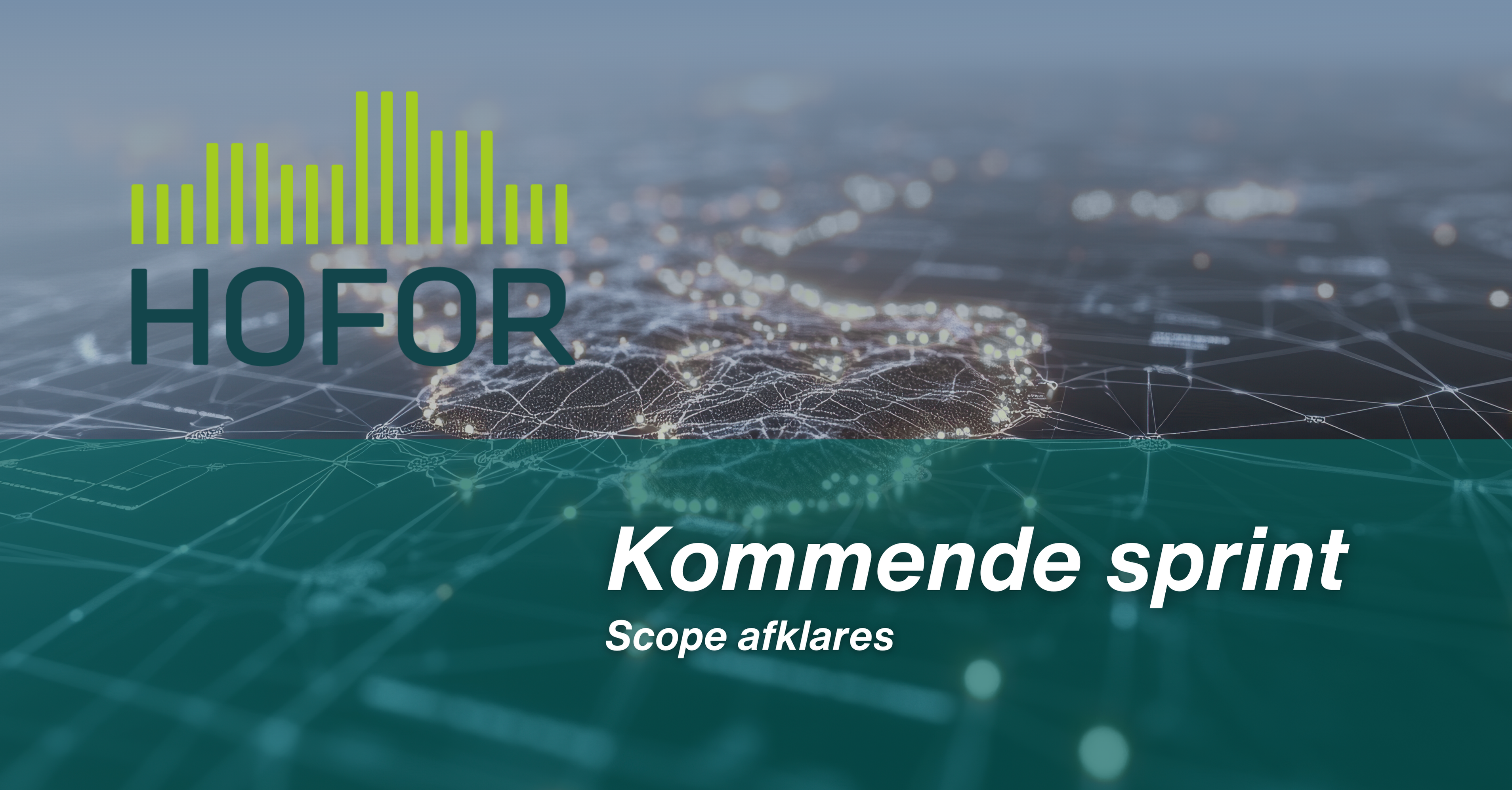 HOFOR - Kommende sprint